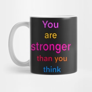 Inspirational, motivational, affirmation, “you are stronger than you think” Mug